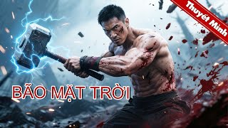 BÃO MẶT TRỜI | Ngày tận thế thức tỉnh Một cái búa xuyên qua trái đất | PHIM LẺ 2025
