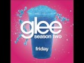 Friday - Glee Cast Version (With Lyrics) 