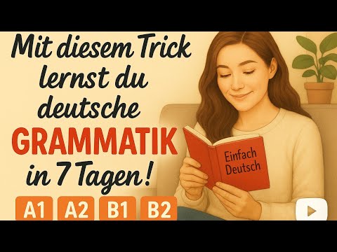 Deutsche Grammatik A1 bis B2 – Komplett erklärt mit Beispielen &amp; Übungen