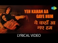 Yeh Kahan Aa Gaye Hum With Lyrics यह कहा आ गए हम गाने के बोल S