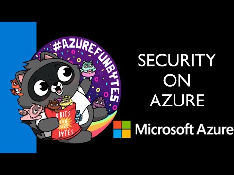 AzureFunBytes - Episode 21 - @Azure Security with @deanbryen