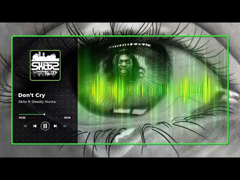 Skitz ft Deadly Hunta - Don't Cry