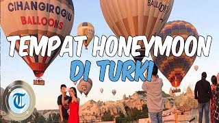 5 Tempat Wisata Honeymoon Romantis di Turki, Ajak Pasangan Naik Balon Udara di Cappadocia