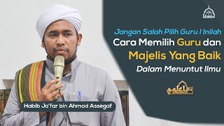 Download lagu JANGAN SALAH PILIH GURU! Inilah Cara Memilih Guru dan Majelis Yang Baik | Al Habib Ja'far Assegaf mp3