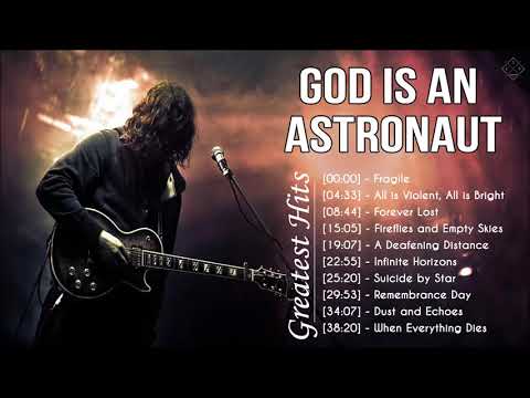 GOD IS AN ASTRONAUT Greatest Hits - GOD IS AN ASTRONAUT Playlist 🎸GOD IS AN ASTRONAUT Collection