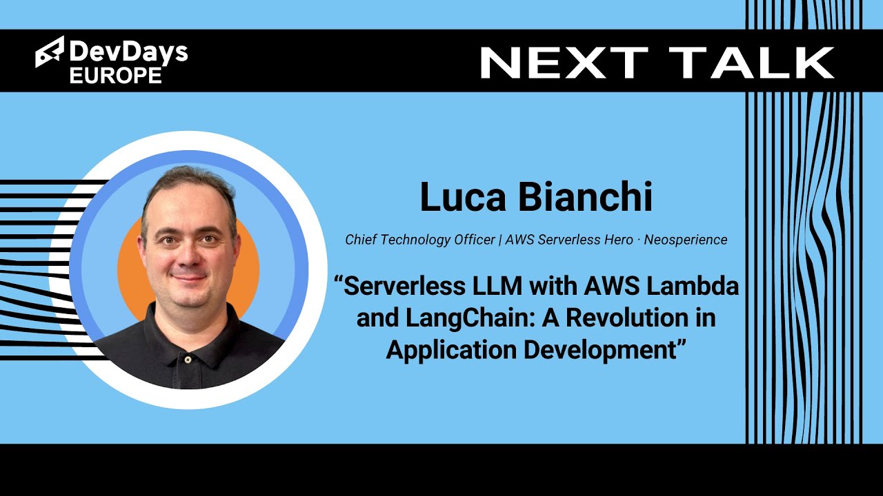 Luca Bianchi: Serverless LLM with AWS Lambda and LangChain: A Revolution in Application Development