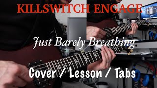 Killswitch Engage - Just Barely Breathing GUITAR COVER / LESSON WITH TABS