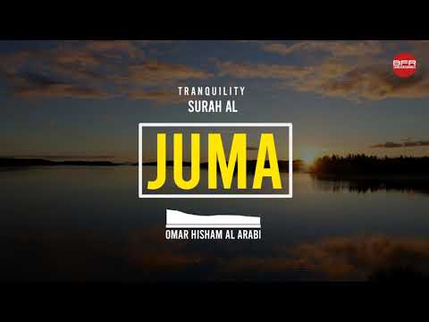 Surah Al Juma (Tranquility)। Omar Hisham Al Arabi। Best free recitation । BFR ।