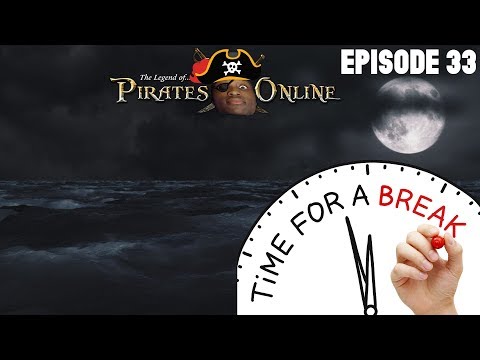 TLOPO - Pirates Online | Episode 33 | Taking A Break...
