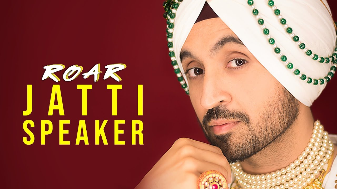 Jatti Speaker Lyrics | ROAR | Diljit Dosanjh