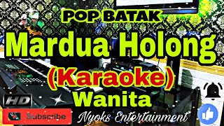 Download lagu MARDUA HOLONG - (KARAOKE) Pop Batak || Nada Wanita G=DO mp3