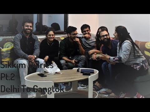 Sikkim Diaries | Vlog - Pt.2 Delhi To Gangtok Video