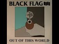 BLACK FLAG : Out Of This World