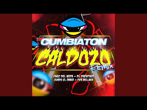 Cumbiaton Caldozo (¨Remix¨) (feat. Kings Del Wepa, Fer Bellaka & Zurdo El Chaka)