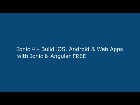Ionic 4 - Build iOS, Android & Web Apps with Ionic & Angular FREE