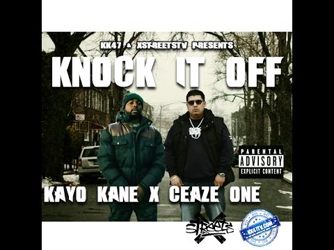 KK47 PRESENTS: CEAZE 1 X KAYO KANE "KNOCK IT OFF"