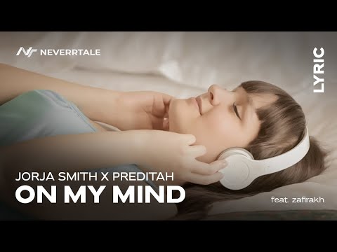 Jorja Smith X Preditah - On My Mind (Neverrtale Remix) [Feat. zafirakh) [Lyric Video]