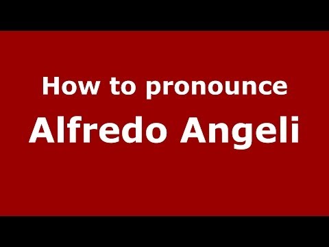 How to pronounce Alfredo Angeli (Italian/Italy)  - PronounceNames.com