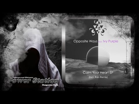 Opposite Ways Feat. Ivy Purple – Calm Your Heart (Original Mix) [Be Free Recordings]