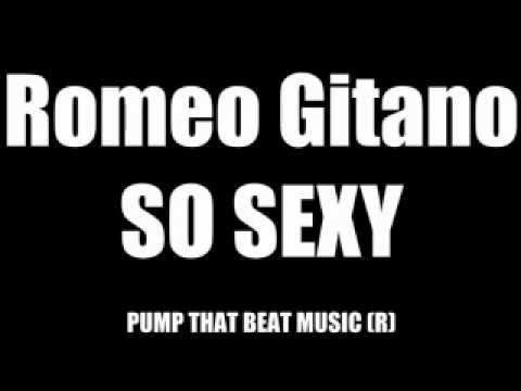 Romeo Gitano - So Sexy