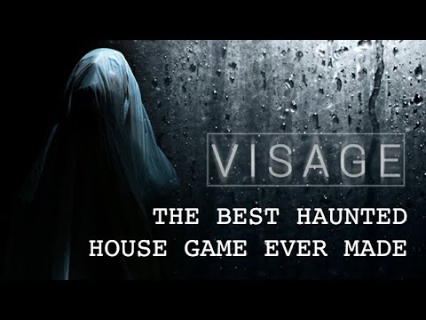 Visage - The Best Haunted House Game Ever Made - SunderlandSpook