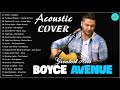 Boyce Avenue Greatest Hits Full Album 2021 Top Acoustic Playlist Original NO ADS