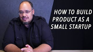 How To Build Product As A Small Startup - Michael Seibel