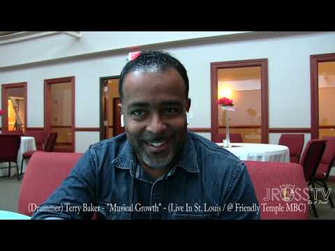 James Ross @ (Drummer) Terry Baker - "Musical Growth" - www.Jross-tv.com (St. Louis)