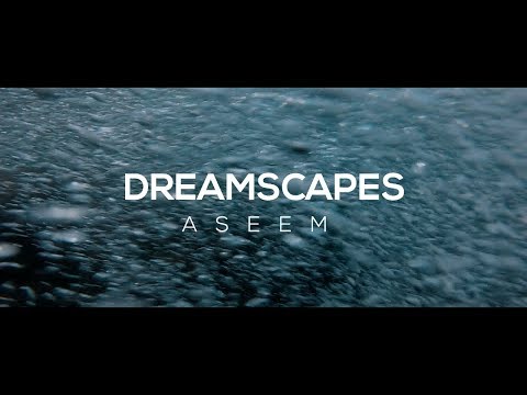 Aseem - Dreamscapes (Official Music Video)