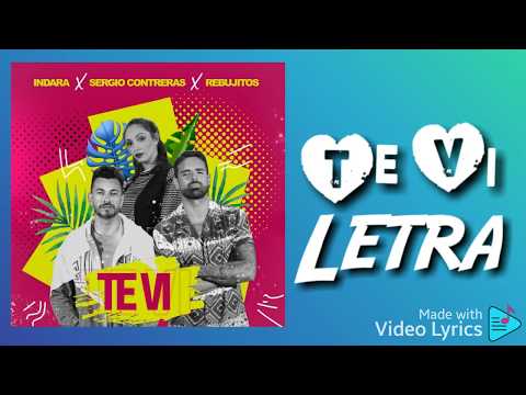Indara, Sergio Contreras, Rebujitos - Te Vi (LETRA)