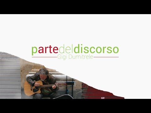 #partedeldiscorso - Gigi Dumitrele