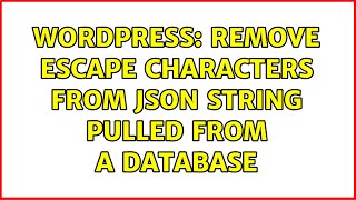 Wordpress: Remove escape characters from JSON string pulled from a database