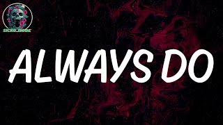 The Kid LAROI  LYRICS - ALWAYS DO