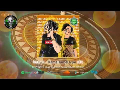 Retin.A - Conta$ Paga$ (EP: KAMEHAMEHYPE)