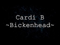 Cardi B - Bickenhead [Lyrics]