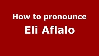 How to pronounce Eli Aflalo