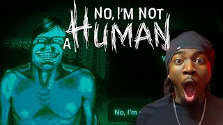 NO YOU CANNOT COME IN!!! | No, I'm Not a Human