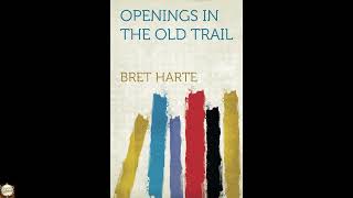 Openings in the Old Trail