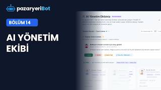 E-Ticaret Otomasyonu ve Yapay Zeka Yönetim Ekibi | PazaryeriBot 14