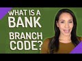 What Is A Bank Branch Code