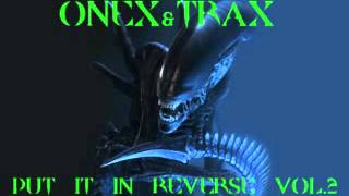 Onex & Trax - Put It In Reverse Volume 2