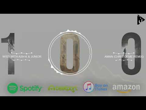 W!SS with Ash K & Junior - Aman (Chris Deme Remix)