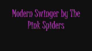 Modern Swinger-The Pink Spiders
