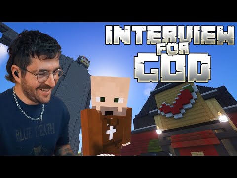 I interviewed for god in minecraft