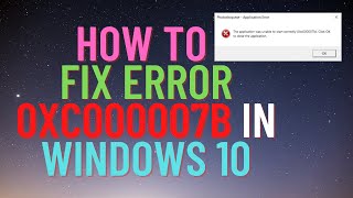 How To Fix Error 0xc000007b in Windows 10