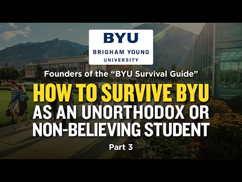 How to Survive BYU as an Unorthodox or Non-Believing Student Pt. 3 | Ep.  1171