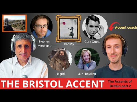 THE BRISTOL ACCENT: Who Speaks it and how it's Spoken