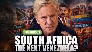 ROB HERSOV: South Africa’s Last Exit Before Becoming Venezuela