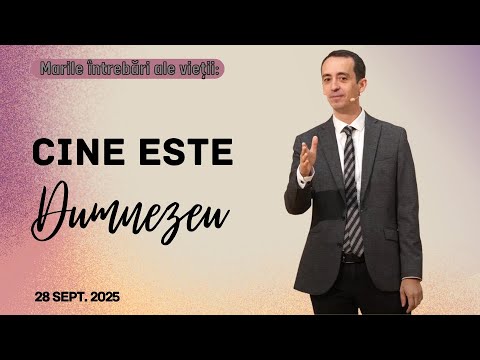 Cine este Dumnezeu - Radu Câmpean | Betania Sibiu | 28 Septembrie 2025