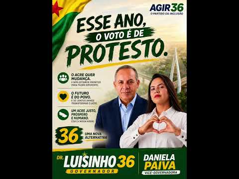 Jingle Dr Luisinho 36 candidato a Governador do Acre- Partido Agir
